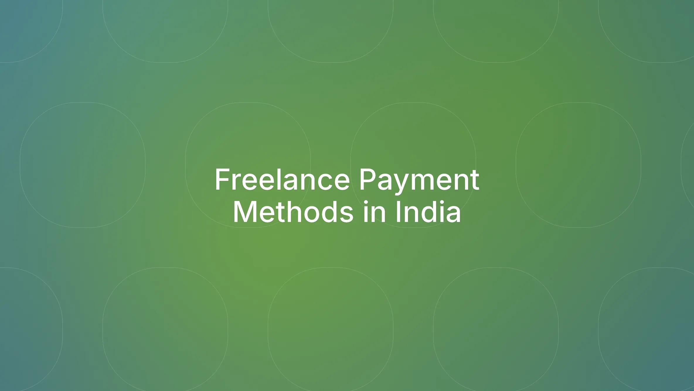 Freelance Payment: Methods, Fees, Invoicing & Compliance (2026)