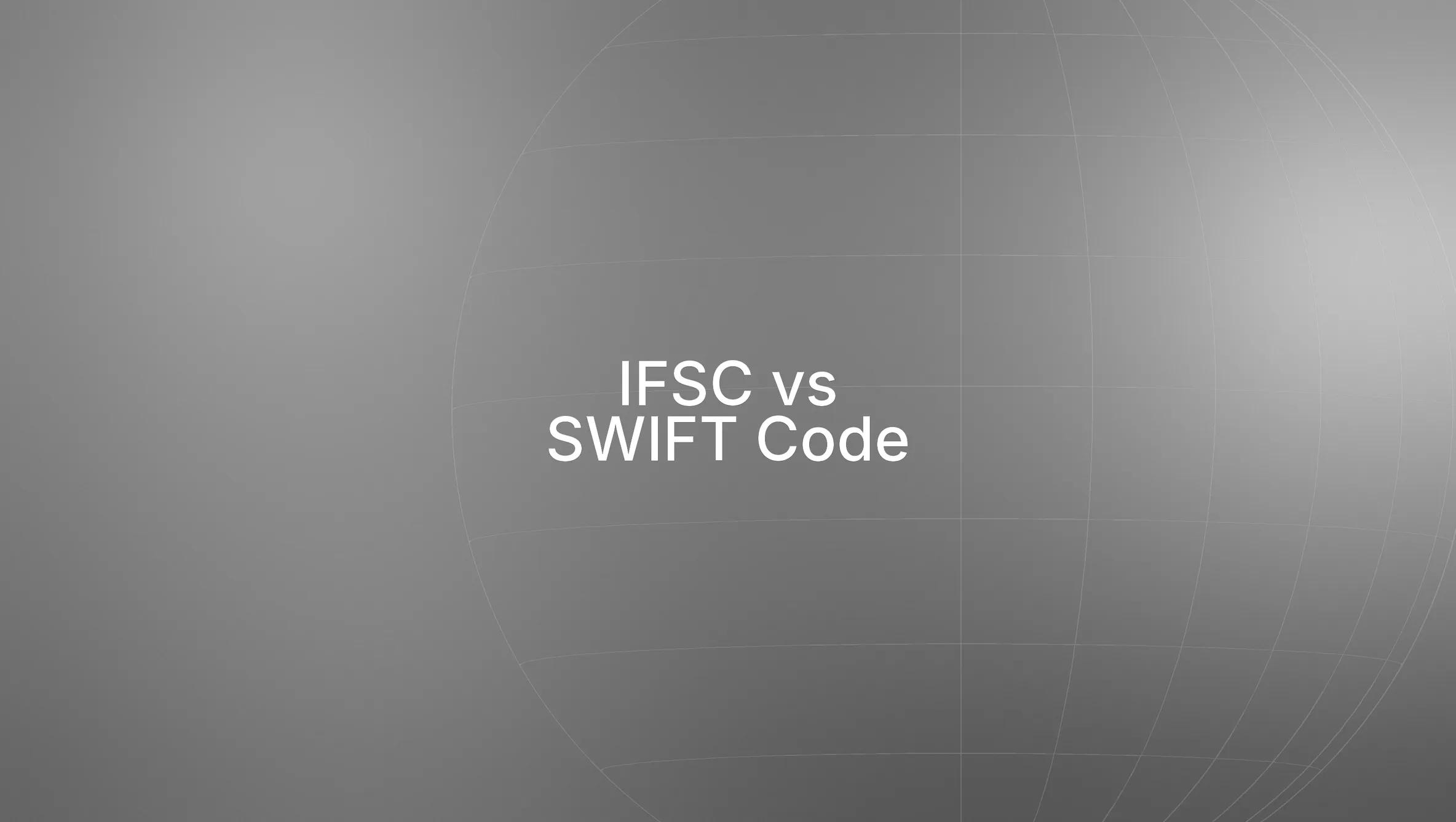 Are the IFSC and SWIFT code the same? What you need to know