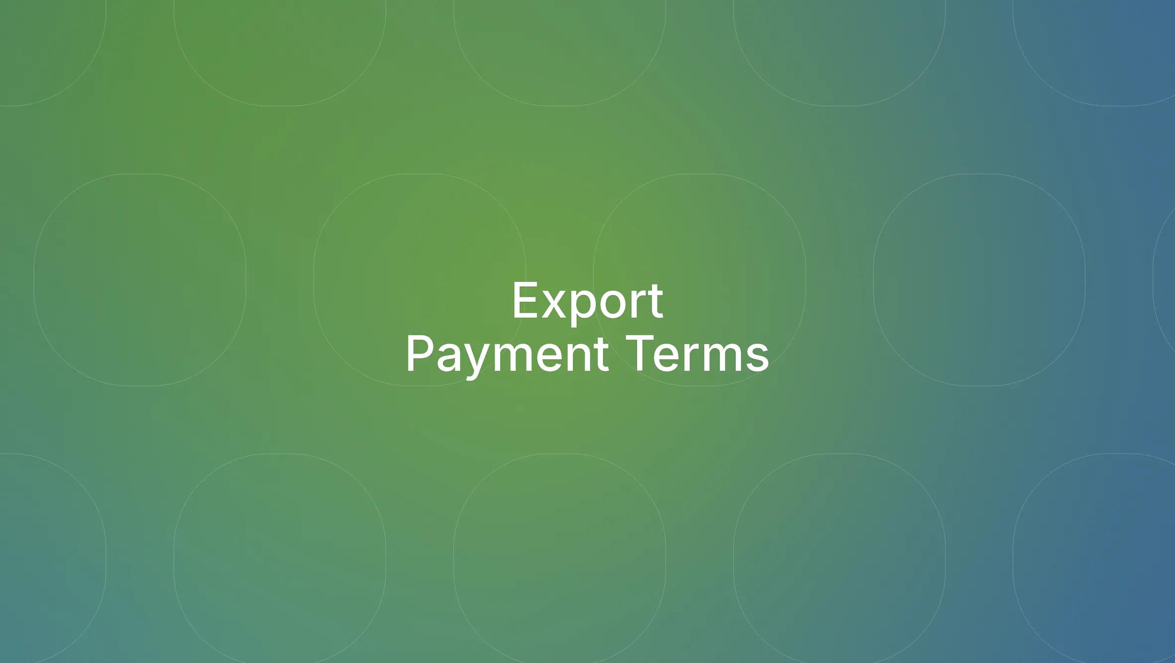 Payment Terms in Export – TT, DP, DA, and Best Practices for Smooth International Payments