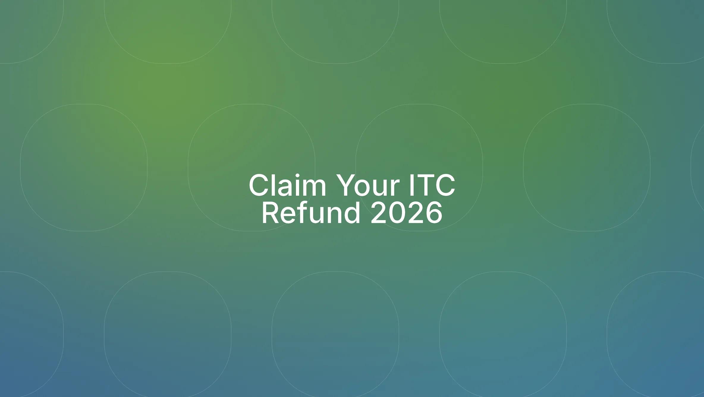 How to Claim Input Tax Credit Refund in India